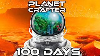 I Spent 100 Days in Planet Crafter and Here's What Happened