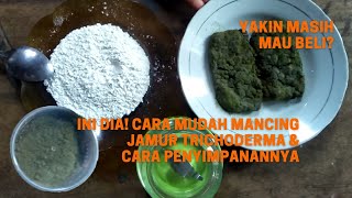 CARA MUDAH PERBANYAK DAN MENYIMPAN TRICHODERMA SEBAGAI FUNGISIDA HAYATI DAN PUPUK ORGANIK