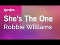 She's The One - Robbie Williams | Karaoke Version | KaraFun