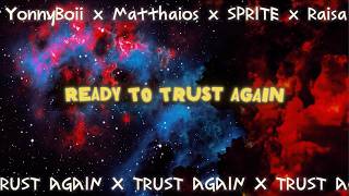 Yonnyboii, Raisa, Matthaios, SPRITE - Trust Again (Official Yonnyverse Lyric Video)