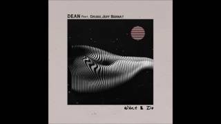 Video thumbnail of "DEAN - what2do [Feat  Crush, Jeff Bernat]"