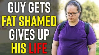 Guy Gets FAT SHAMED!!!! What Happens Next will BREAK YOUR HEART 💔