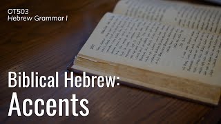 OT503 Hebrew Grammar I | Accents | Dr. Iosif Zhakevich