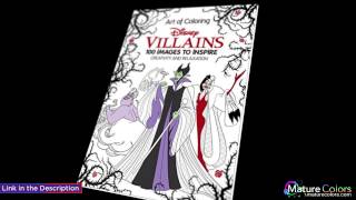 Art of Coloring  Disney Villains  100 Images to Inspire Creativity and Relaxation