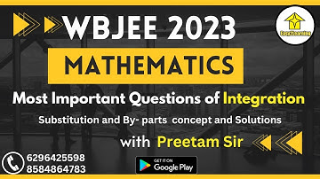 🔴 WBJEE 2023 Crash Course | Mathematics Most Important Questions of Integration | By Preetam Sir |
