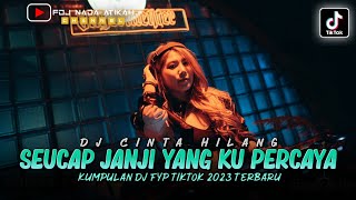 DJ FYP TIKTOK ‼️ SEUCAP JANJI YANG KU PERCAYA ‼️ CINTA HILANG (FDJ NADA ATIKAH)