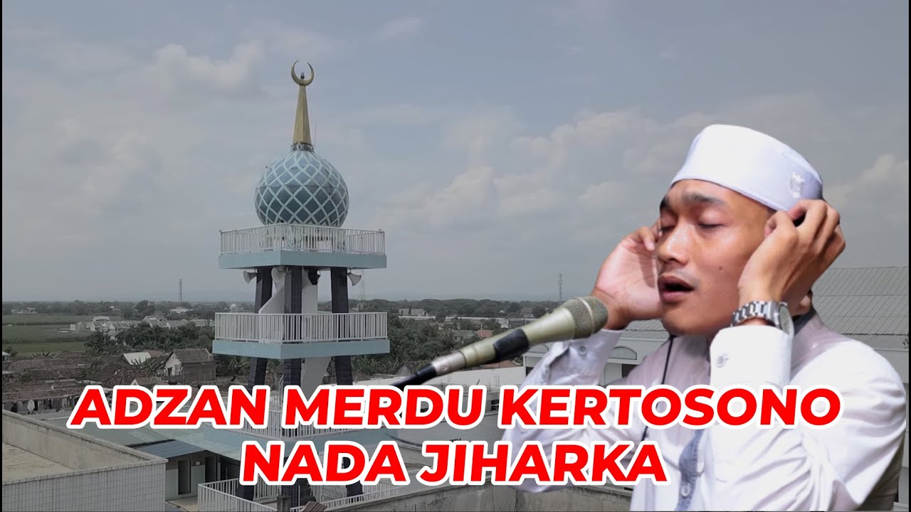 ADZAN MERDU JIHARKA, Ust Ahmad Ponpes Al-Ubaidah Kertosono