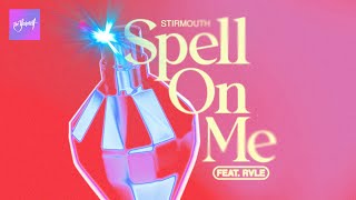 Stirmouth - Spell On Me Feat. Rvle Be Yourself Music