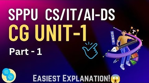 CG Unit-1 Graphics Primitives & Scan Conversion Algorithms 💥 | Part 1 | SPPU CS/IT/AI-DS/AI-ML