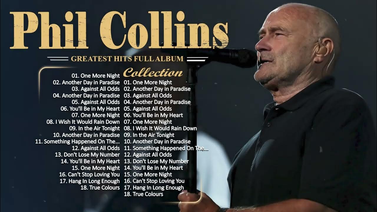 Phil Collins Greatest Hits Songs - Phil Collins Best Songs Phil Collins Greatest Hits Full Album The Best