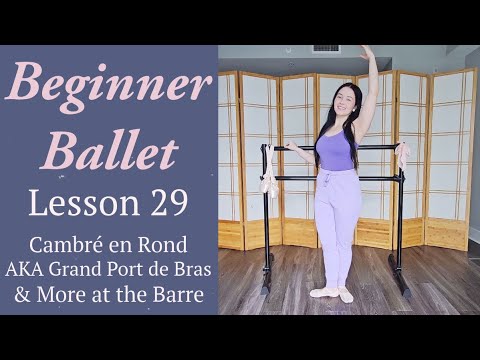 CAMBRÉ & CIRCULAR PORT DE BRAS - How to Do a Forward and Back Bend in Ballet