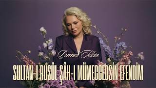 Demet Tekin - Sultân - I Rusül Şâh - I Mümeccedsin Efendim 