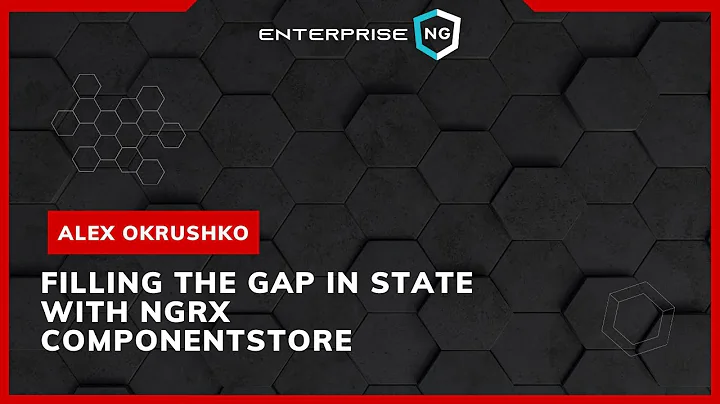 Filling the Gap in State with NgRx ComponentStore | Alex Okrushko | EnterpriseNG 2020 #ngconf