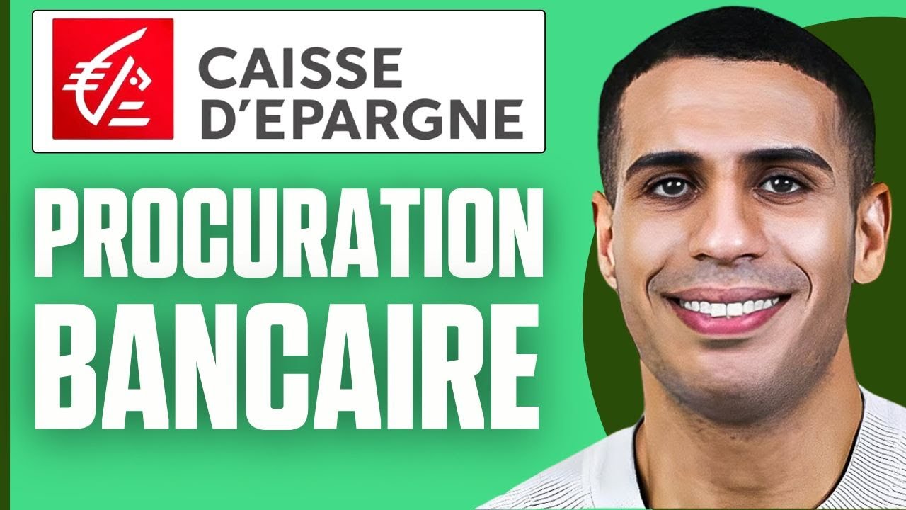 Comment Faire Une Procuration Bancaire Caisse D'epargne ( 2026 ) - YouTube