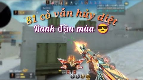 CF Mobile | Type 81-Apolo (Lv.2) | Ko kịp làm Chu Du thì 81 cỏ vẫn ủi nát rank đầu mùa 😎