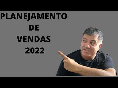 COMO FAZER UM PLANEJAMENTO DE VENDAS PARA 2022 | APRENDA A PLANEJAR SUAS VENDAS.