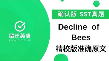 #80 Decline of Bees (精校版准确原文）- 留洋PTE 真题SST 2019 summarize spoken text | real test question