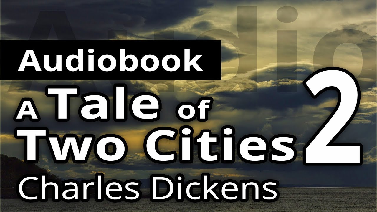 A TALE OF TWO CITIES by Charles Dickens - Book 2 "THE GOLDEN THREAD ...