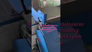 Automatic Grinding of Welded Edges on Sheet Metal Cabinets#sheetmetalworkers #grinding #corer