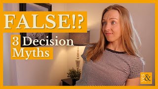 3 MYTHS about Making Confident Decisions (& what to do instead)
