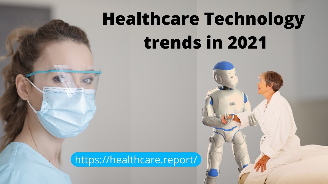 Top Healthcare Technology Trends in 2021 - YouTube