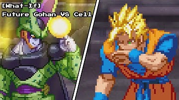 [What If] Dragon Ball - Future Gohan Vs Cell