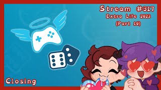 Extra Life 2023 - Part 10: Closing - (Sam Stream #317)