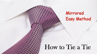 How to Tie a Tie. (Half Windsor Knot mirrored easy method).
