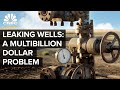 Why The U.S. Has Millions Of Leaking Oil And Gas Wells