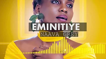 Eminitiye - Naava Grey (Official Audio)