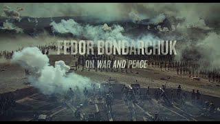 Fedor Bondarchuk on War & Peace (2019 Interview)