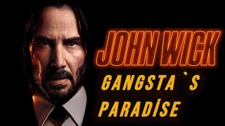 JOHN WICK 4 GANGSTA`S PARADISE