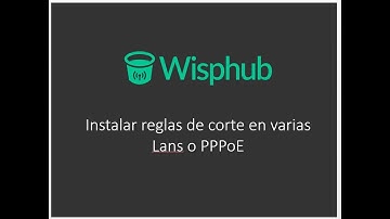 Instalar reglas corte en varias lan o clientes PPPoE - WispHub.net
