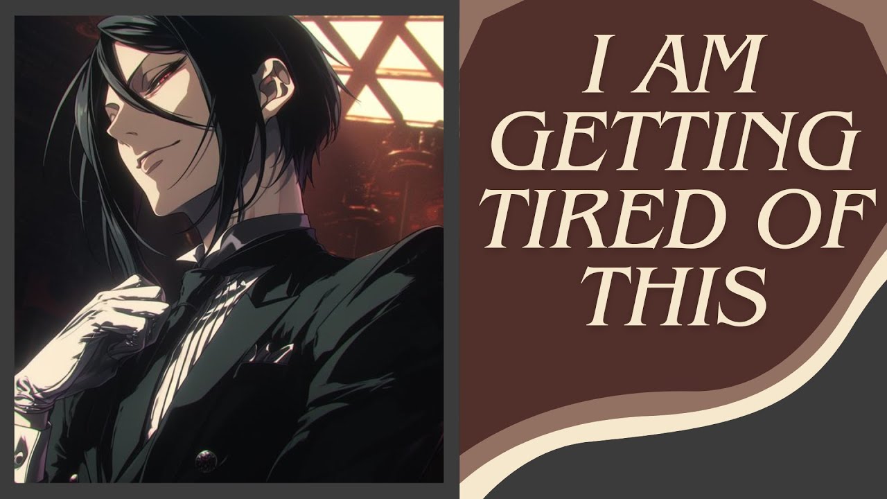 [M4F] Your Butler is Tired of Your Attitude [MDom] [Bratty listener ...