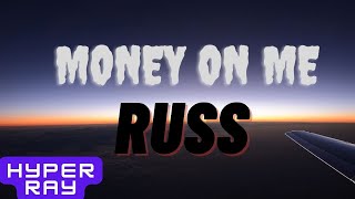 Russ - Money On Me (lyrics)