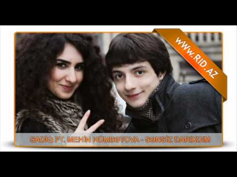 Sadiq ft. Mehin Hümbətova - Sənsiz Darıxdım / 2012 `Hit Exclusive