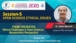 Lisacon 2021 Session 5  Open Science Ethical Issues  Theme Presentation  Dr  Satish Munnolli