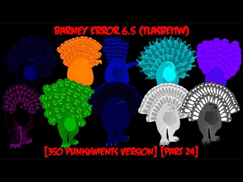 Barney Error 6.5 [TLASBEITW] [350 Punishments Version] [Part 24]