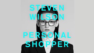 Steven Wilson - PERSONAL SHOPPER (Official Audio)