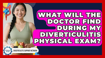 What Will The Doctor Find During My Diverticulitis Physical Exam? - Diverticulitis Support Network