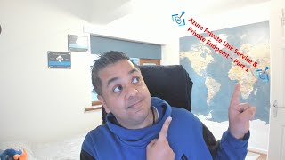 AZ 700: Module 4 - Design and Implement Azure Private Link service and private endpoints: Part 1