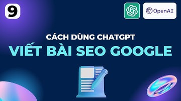 Viết bài SEO Google Với ChatGPT | Khóa Học ChatGPT | Phần 9