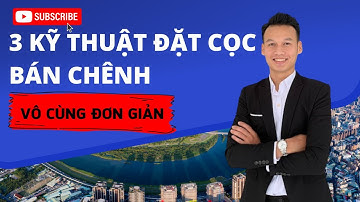 Thầy Nguyễn Thành Tiến Tiết Lộ 3 Kỹ Thuật Đặt Cọc Bán Chênh Để Kiếm Lời Vô Cùng Đơn Giản