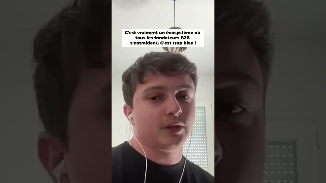C'est vraiment un écosystème où tous les fondateurs B2B s'entraident. C'est trop bien!