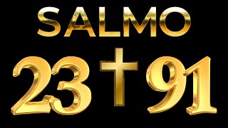 SALMO 91 E SALMO 23 AS DUAS ORAÇÕES MAIS PODEROSAS DA BÍBLIA - CONTRA TODO TRABALHO E ENCOSTO