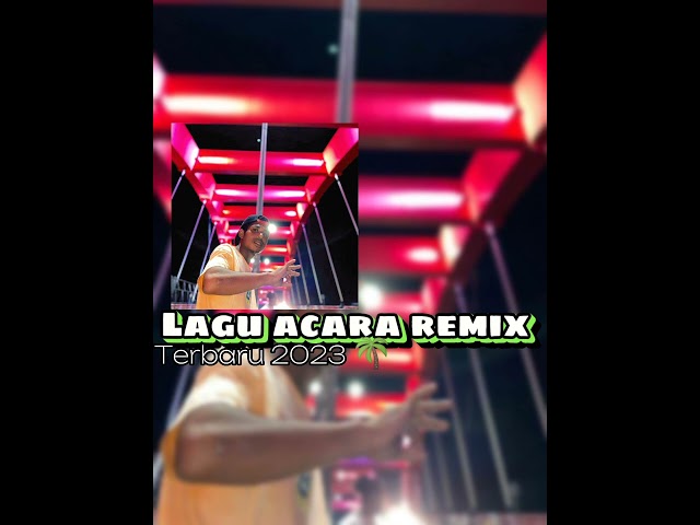 Lagu acara remix terbaru 2023 class=