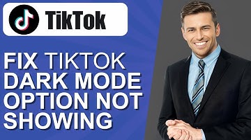 How to Fix Tiktok Dark Mode Option Not Showing