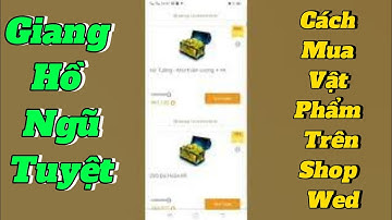 Giang Hồ Ngũ Tuyệt #93 Cách Mua Vật Phẩm Trên Shop Wed, Nhi Kiếm Hiệp.