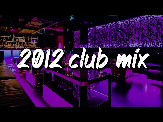 2012 club vibes ~party playlist class=