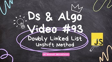 Doubly linked list unshift method implementation in data structures and algo in javascript video#93